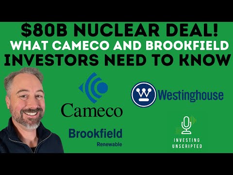 $80 Billion Nuclear Deal: What Cameco and Brookfield Investors Need to Know