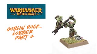 How to Paint the Goblin Rock Lobber Part: 4 from Warhammer: The Old World