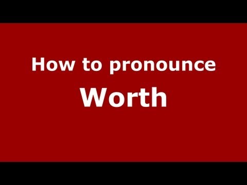 How to pronounce Worth