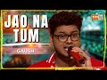 Jao Na Tum | GAUSH | MTV Hustle 03 REPRESENT
