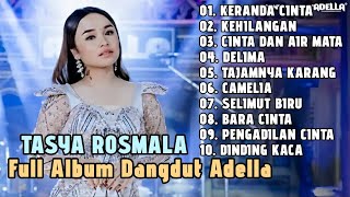 Download lagu Dangdut Tasya Rosmala Full Album - Keranda Cinta - Cinta Dan Air Mata | Dangdut Adella Terbaik 2026 mp3
