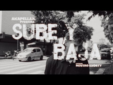 Akapellah, Neutro Shorty - Sube y Baja