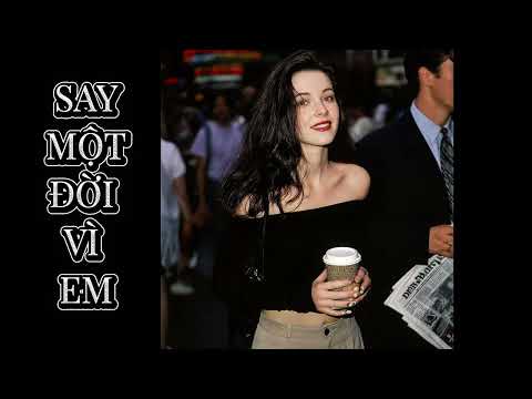 Say Một Đời Vì Em || AI music nhạc hay_ta say không phải là vì men mà vì em…