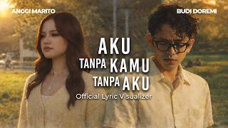 Download lagu Budi Doremi, Anggi Marito - Aku Tanpa Kamu Tanpa Aku ( Lyric Visualizer) mp3 Download lagu Budi Doremi, Anggi Marito - Aku Tanpa Kamu Tanpa Aku ( Lyric Visualizer) mp3