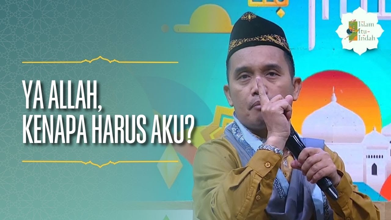 Ya Allah, Kenapa Harus Aku? - ISLAM ITU INDAH (06/06/26) P4