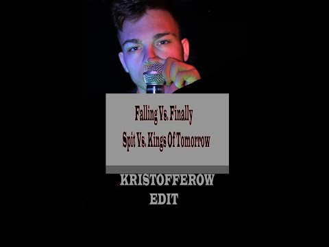 Falling Vs. Finally  - Spit Vs. Kings Of Tomorrow (KRISTOFFEROW EDIT)2023