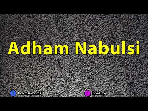 How To Pronounce Adham Nabulsi أدهم نابلسي
