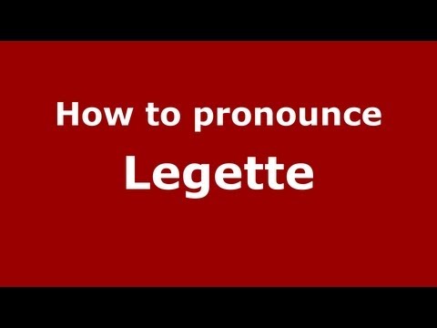 How to Pronounce Legette - PronounceNames.com