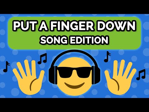 Put A Finger Down - SONG Edition