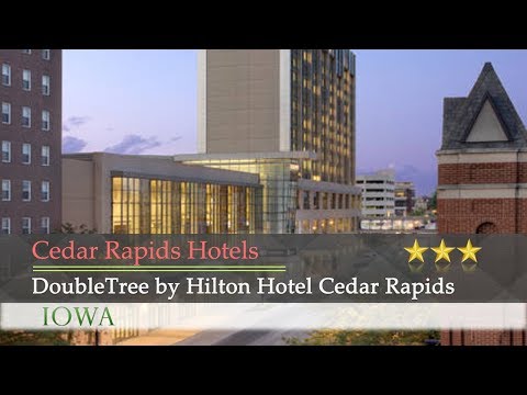 DoubleTree by Hilton Hotel Cedar Rapids Convention Complex - Cedar Rapids Hotels, Iowa