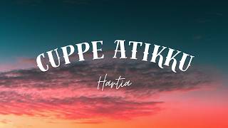 Download lagu Cuppe Atikku - Hartia (Lyrics) | Lirik mp3