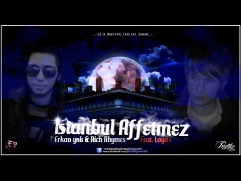 Erkan ynk & Rich Rhymes ft. Layd's - Istanbul Affetmez