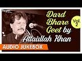 Dard Bhare Geet Vol 2 Attaullah Khan Sad Songs Best Collection Of Sad Songs Nupur Audio