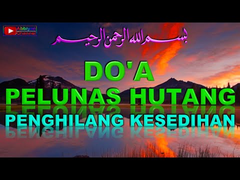 Doa Pelunas Hutang Cepat & Agar Banyak Rezeki Serta Hati Menjadi Tenang Lepas Dari Kesusahan