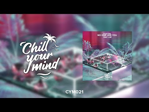 Dualities - No One Like You (feat. Loé) [ChillYourMind]