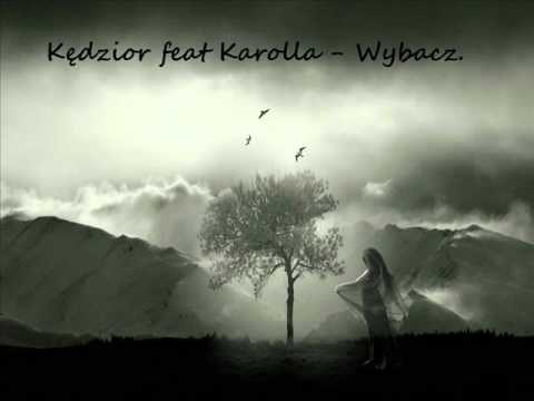 Kędzior feat Karolla - Wybacz.