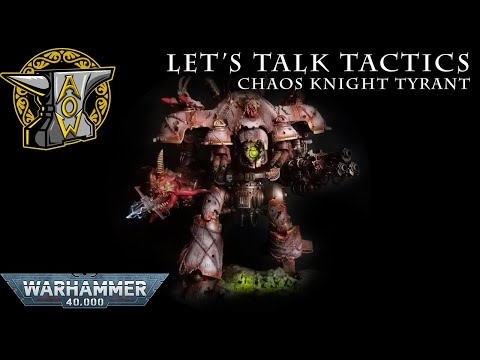 Let's Talk Tactics: Chaos Knight Tyrant