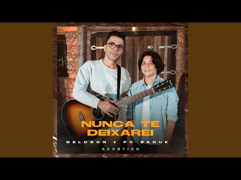 Nunca Te Deixarei (Acústico)