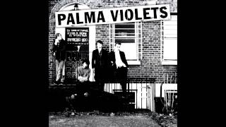 Palma Violets - We Found Love