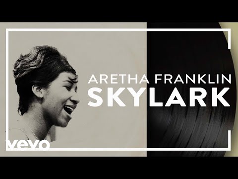 Aretha Franklin - Skylark (Official Audio)