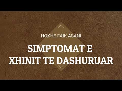 FAIK ASANI SIMPTOMAT E XHINIT TE DASHURUAR