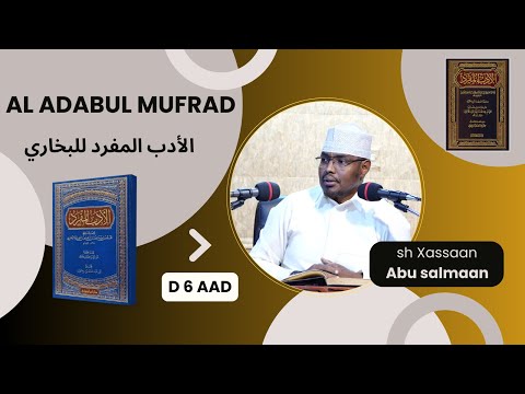 D 6 aad Kitaabka Adabul Mufrad ( الأدب المفرد للبخاري - من حديث: 61 - 75) Sh Xassaan Abu Salmaan