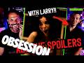OBSESSION ... ALL THE SPOILERS! (w LARRY!) | A Psychological Perspective
