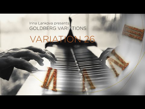 Irina Lankova presents GOLDBERG VARIATIONS / VARIATION 26