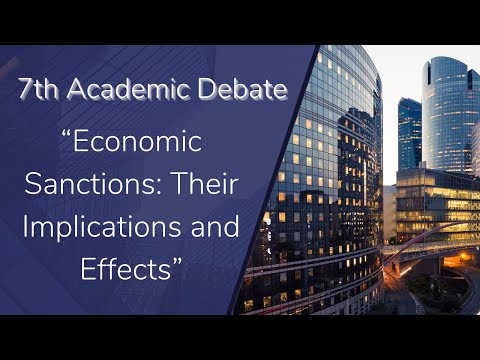 7th Academic Debate: Economic Sanctions: Their Implications and Effects