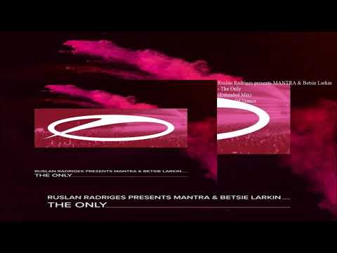 Ruslan Radriges pres. Mantra & Betsie Larkin - The Only (Extended Mix)