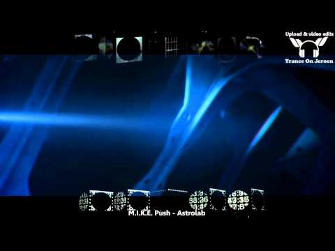 M.I.K.E. Push - Astrolab ★★★【MUSIC VIDEO TranceOnJeroen edit】★★★