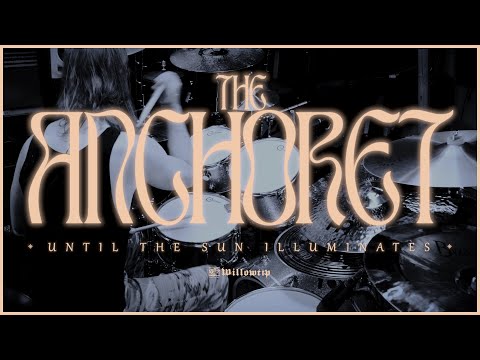 The Anchoret "Until The Sun Illuminates" - Drum Playthrough