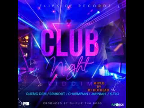 CLUB NIGHT RIDDIM MIX BY DJ HOTHEAD 2021 (DJ FLIP THA BOSS PRODUCTION)