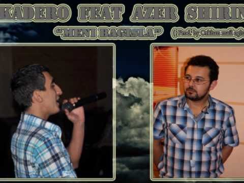 Kadero & Azer Shirin - "Meni bağışla" (Prod.by Orxan Mail Oglu)