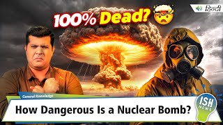 How Dangerous Is a Nuclear Bomb? Can You Stay Safe?