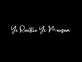 Ye Raatein Ye Mausam ️ Sanam Simran Sehgal Blackscreen WhatsApp Status