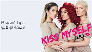 G.R.L - Kiss Myself (Lyrics)