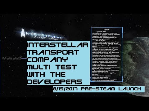 Interstellar Transport Company multi test with the Developers Tuesday Fifteenth of August 2017