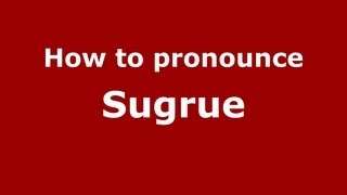 How to pronounce Sugrue