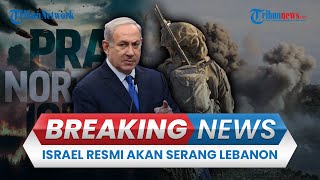 BREAKING NEWS: Israel Resmi Akan Serang Hizbullah di Lebanon, Pasukan Militer IDF Mulai Ditempatkan