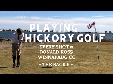 Playing Hickory Golf at Winnapaug Country Club (Donald Ross), Part 2 - Course Vlog #5
