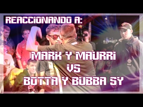 BUBBA SY + BOTTA VS MARK + MAURRI - VIDEOREACCIÓN FULLRAP PARTY 2017