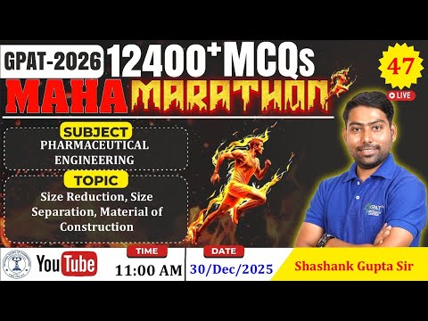 MAHA MARATHON- GPAT 2026 | Class-47 | Pharmaceutical Engineering- Size reduction & Size separation
