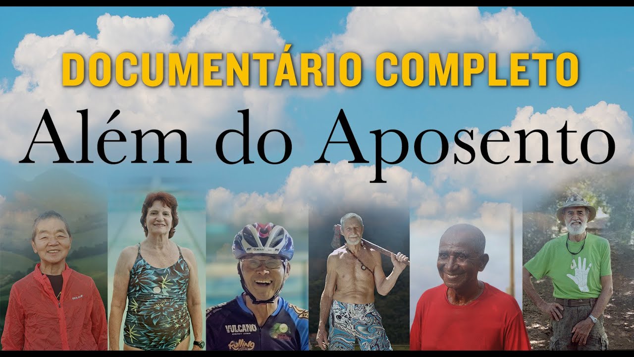 ALÉM DO APOSENTO (documentário completo) - Filme sobre a vida após a aposentadoria