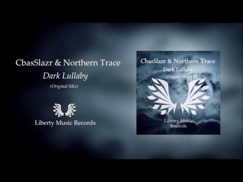 CbasSlazr & Northern Trace - Dark Lullaby (Original Mix)
