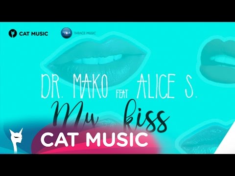 Dr. Mako feat. Alice S. - My Kiss (Official Single)