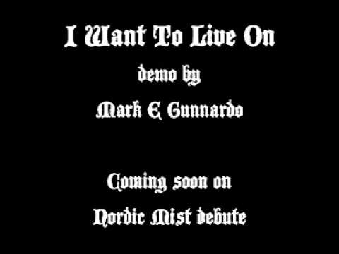 I Want To Live On, demo by Mark E Gunnardo.