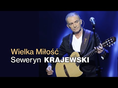 Seweryn Krajewski -  Wielka Miłość