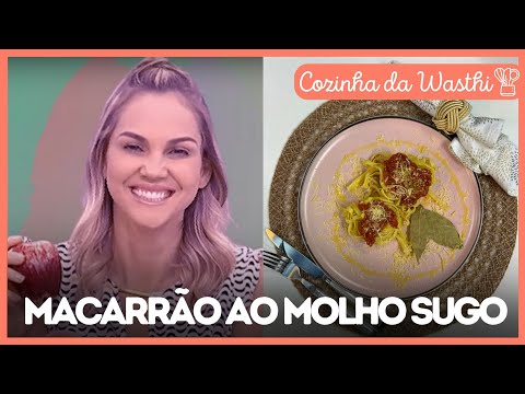 Aprenda a fazer macarrão ao molho sugo | COZINHA DA WASTHI - Manhã Total