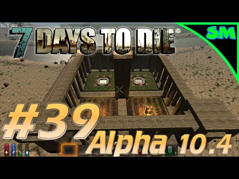 7 Days to Die Alpha 10.4 | Part 39 | Building The Bridges | Single Player | Let's Play
